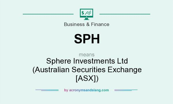 What does SPH mean? It stands for Sphere Investments Ltd (Australian Securities Exchange [ASX])