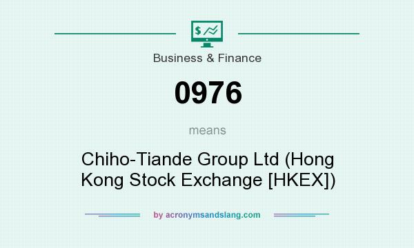 What does 0976 mean? It stands for Chiho-Tiande Group Ltd (Hong Kong Stock Exchange [HKEX])