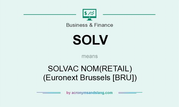 What does SOLV mean? It stands for SOLVAC NOM(RETAIL) (Euronext Brussels [BRU])