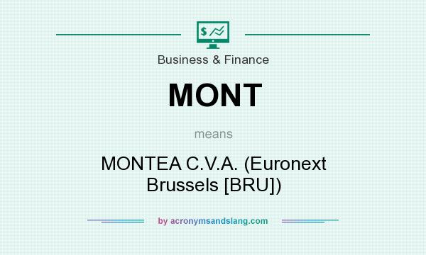 What does MONT mean? It stands for MONTEA C.V.A. (Euronext Brussels [BRU])