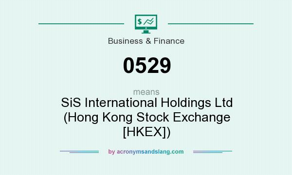 What does 0529 mean? It stands for SiS International Holdings Ltd (Hong Kong Stock Exchange [HKEX])