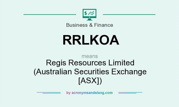 What does RRLKOA mean? It stands for Regis Resources Limited (Australian Securities Exchange [ASX])
