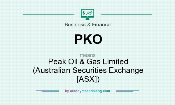 What does PKO mean? It stands for Peak Oil & Gas Limited (Australian Securities Exchange [ASX])