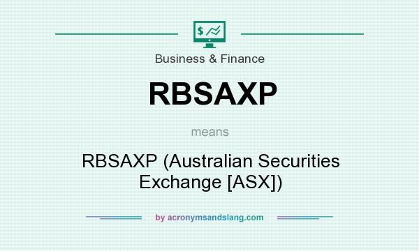 What does RBSAXP mean? It stands for RBSAXP (Australian Securities Exchange [ASX])