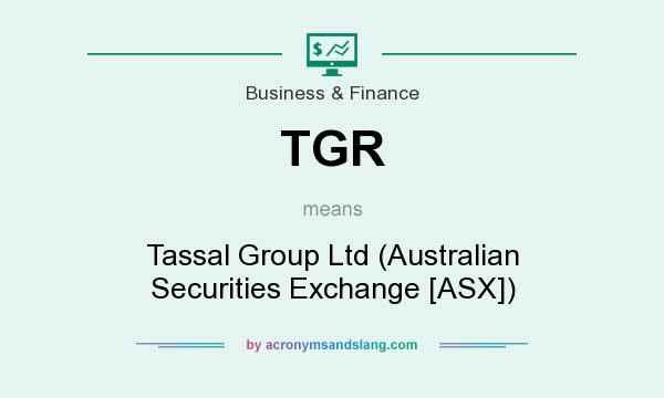 What does TGR mean? It stands for Tassal Group Ltd (Australian Securities Exchange [ASX])