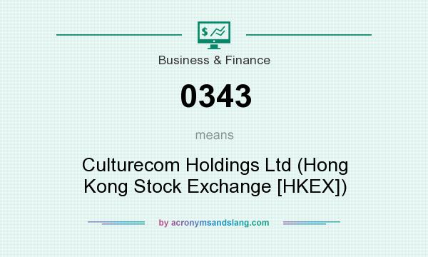 What does 0343 mean? It stands for Culturecom Holdings Ltd (Hong Kong Stock Exchange [HKEX])
