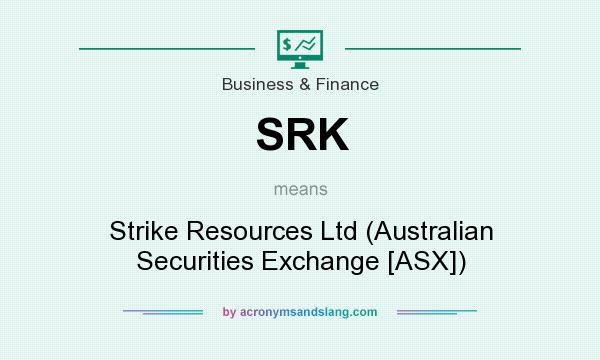 What does SRK mean? It stands for Strike Resources Ltd (Australian Securities Exchange [ASX])