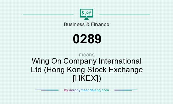 What does 0289 mean? It stands for Wing On Company International Ltd (Hong Kong Stock Exchange [HKEX])