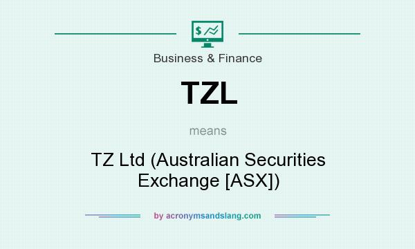 What does TZL mean? It stands for TZ Ltd (Australian Securities Exchange [ASX])