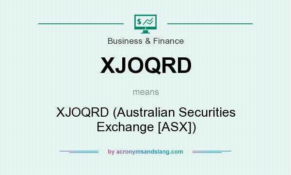 What does XJOQRD mean? It stands for XJOQRD (Australian Securities Exchange [ASX])