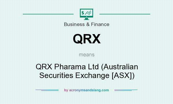 What does QRX mean? It stands for QRX Pharama Ltd (Australian Securities Exchange [ASX])