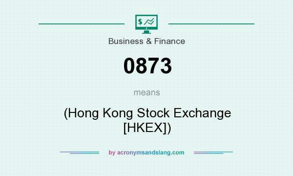 What does 0873 mean? It stands for (Hong Kong Stock Exchange [HKEX])