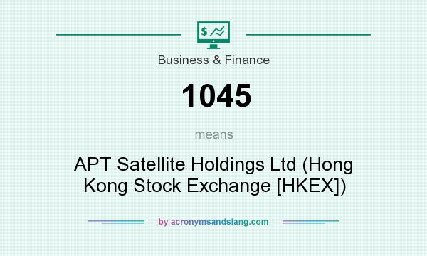 What does 1045 mean? It stands for APT Satellite Holdings Ltd (Hong Kong Stock Exchange [HKEX])