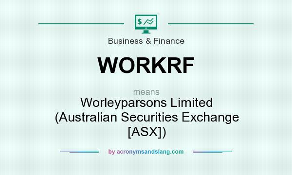What does WORKRF mean? It stands for Worleyparsons Limited (Australian Securities Exchange [ASX])