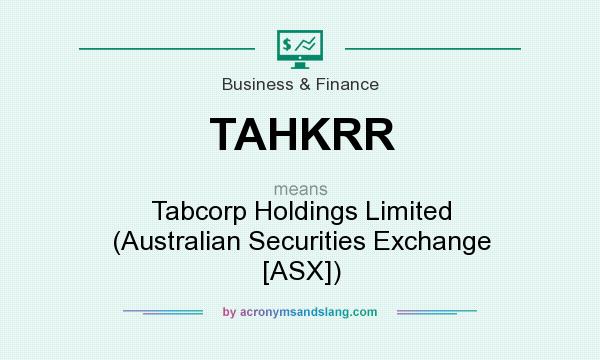 What does TAHKRR mean? It stands for Tabcorp Holdings Limited (Australian Securities Exchange [ASX])