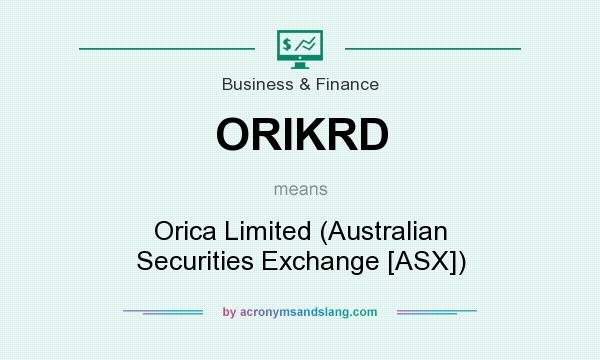 What does ORIKRD mean? It stands for Orica Limited (Australian Securities Exchange [ASX])
