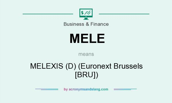 What does MELE mean? It stands for MELEXIS (D) (Euronext Brussels [BRU])