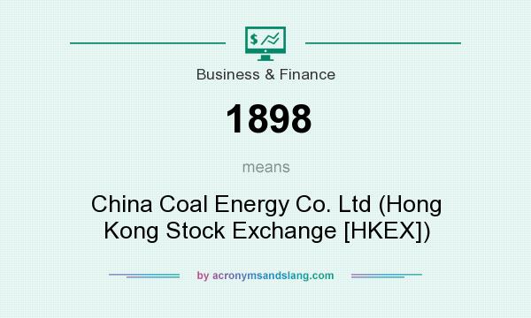 What does 1898 mean? It stands for China Coal Energy Co. Ltd (Hong Kong Stock Exchange [HKEX])