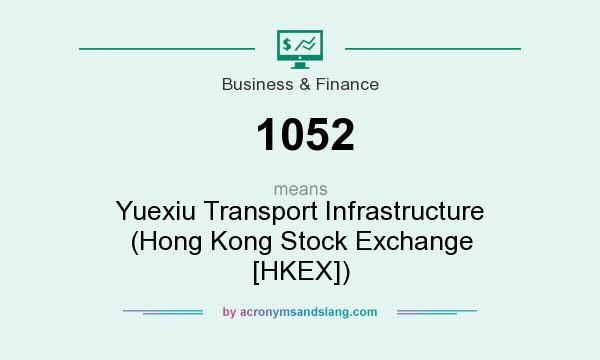What does 1052 mean? It stands for Yuexiu Transport Infrastructure (Hong Kong Stock Exchange [HKEX])