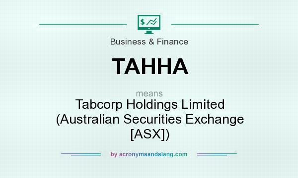 What does TAHHA mean? It stands for Tabcorp Holdings Limited (Australian Securities Exchange [ASX])