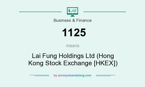 What does 1125 mean? It stands for Lai Fung Holdings Ltd (Hong Kong Stock Exchange [HKEX])