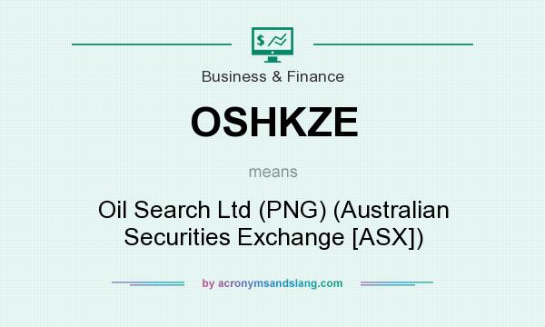 What does OSHKZE mean? It stands for Oil Search Ltd (PNG) (Australian Securities Exchange [ASX])