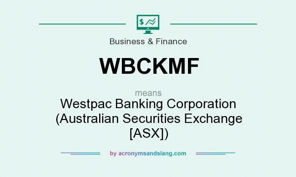 What does WBCKMF mean? It stands for Westpac Banking Corporation (Australian Securities Exchange [ASX])