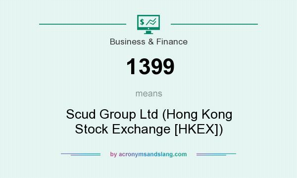 What does 1399 mean? It stands for Scud Group Ltd (Hong Kong Stock Exchange [HKEX])