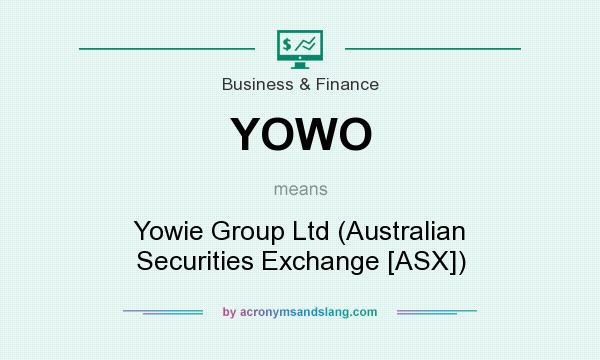 What does YOWO mean? It stands for Yowie Group Ltd (Australian Securities Exchange [ASX])