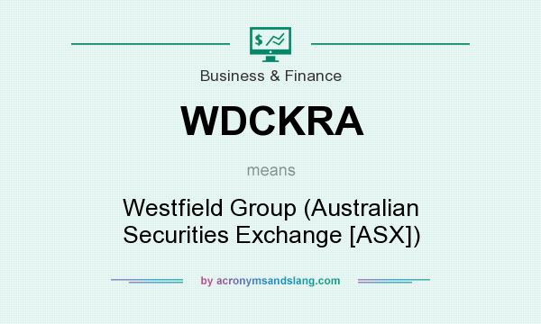 What does WDCKRA mean? It stands for Westfield Group (Australian Securities Exchange [ASX])
