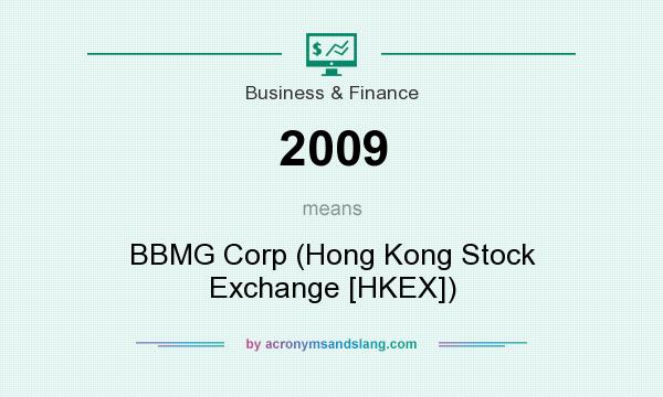 What does 2009 mean? It stands for BBMG Corp (Hong Kong Stock Exchange [HKEX])