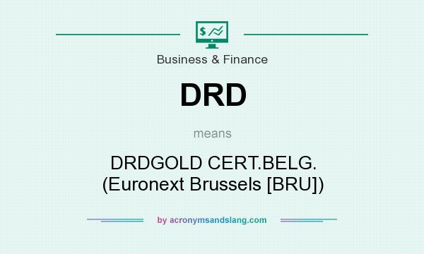 What does DRD mean? It stands for DRDGOLD CERT.BELG. (Euronext Brussels [BRU])