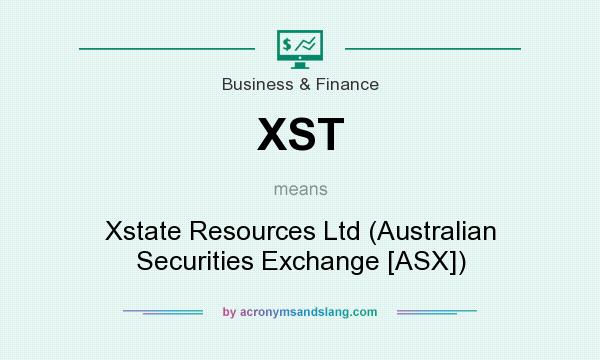 What does XST mean? It stands for Xstate Resources Ltd (Australian Securities Exchange [ASX])
