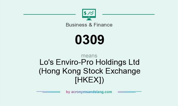 What does 0309 mean? It stands for Lo`s Enviro-Pro Holdings Ltd (Hong Kong Stock Exchange [HKEX])