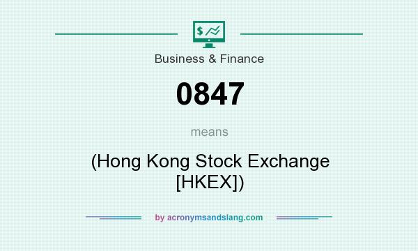 What does 0847 mean? It stands for (Hong Kong Stock Exchange [HKEX])