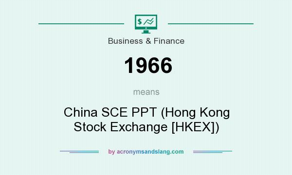 What does 1966 mean? It stands for China SCE PPT (Hong Kong Stock Exchange [HKEX])