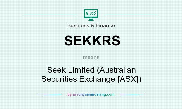 What does SEKKRS mean? It stands for Seek Limited (Australian Securities Exchange [ASX])