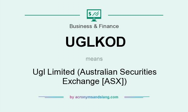 What does UGLKOD mean? It stands for Ugl Limited (Australian Securities Exchange [ASX])