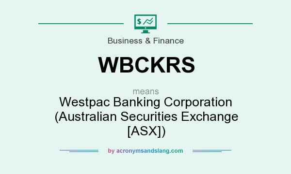 What does WBCKRS mean? It stands for Westpac Banking Corporation (Australian Securities Exchange [ASX])