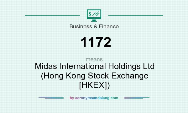 What does 1172 mean? It stands for Midas International Holdings Ltd (Hong Kong Stock Exchange [HKEX])