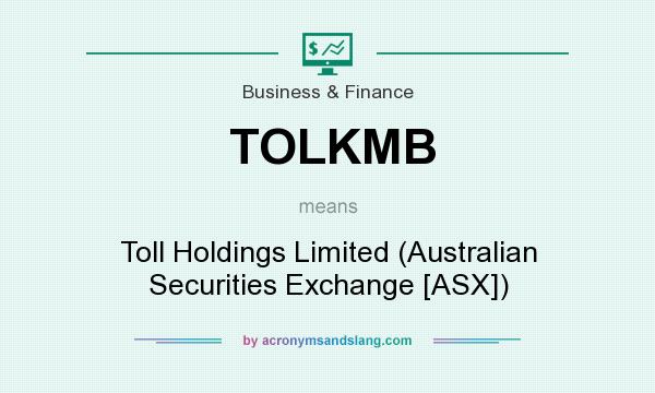 What does TOLKMB mean? It stands for Toll Holdings Limited (Australian Securities Exchange [ASX])