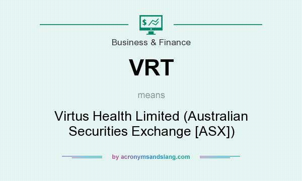 What does VRT mean? It stands for Virtus Health Limited (Australian Securities Exchange [ASX])