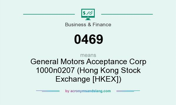 What does 0469 mean? It stands for General Motors Acceptance Corp 1000n0207 (Hong Kong Stock Exchange [HKEX])