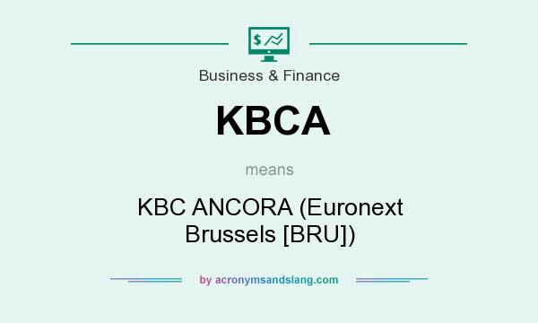What does KBCA mean? It stands for KBC ANCORA (Euronext Brussels [BRU])