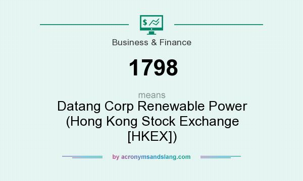 What does 1798 mean? It stands for Datang Corp Renewable Power (Hong Kong Stock Exchange [HKEX])