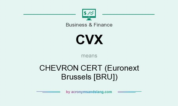 What does CVX mean? It stands for CHEVRON CERT (Euronext Brussels [BRU])