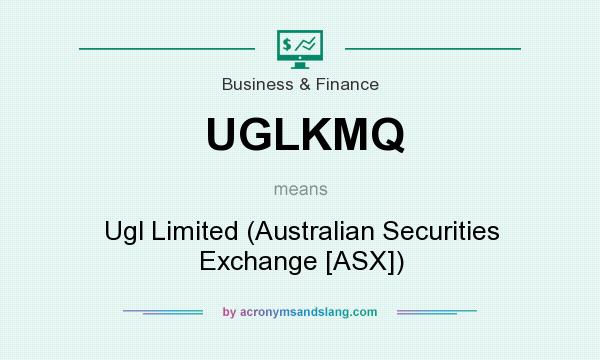 What does UGLKMQ mean? It stands for Ugl Limited (Australian Securities Exchange [ASX])