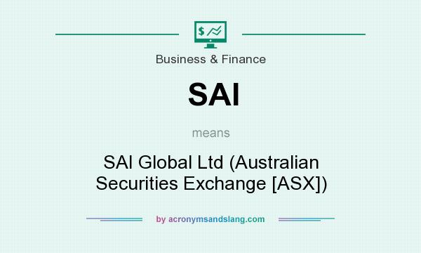 What does SAI mean? It stands for SAI Global Ltd (Australian Securities Exchange [ASX])
