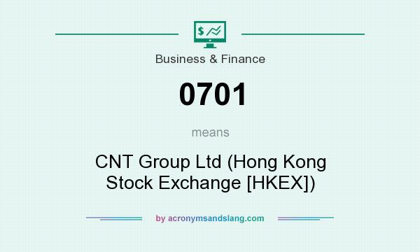What does 0701 mean? It stands for CNT Group Ltd (Hong Kong Stock Exchange [HKEX])