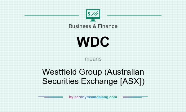 What does WDC mean? It stands for Westfield Group (Australian Securities Exchange [ASX])